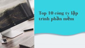 top 10 công ty thiết kế phần mềm chất lượng cao tại Úc