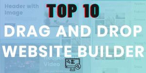 Top 10 phần mềm thiết kế website kéo thả dành cho những người không chuyên