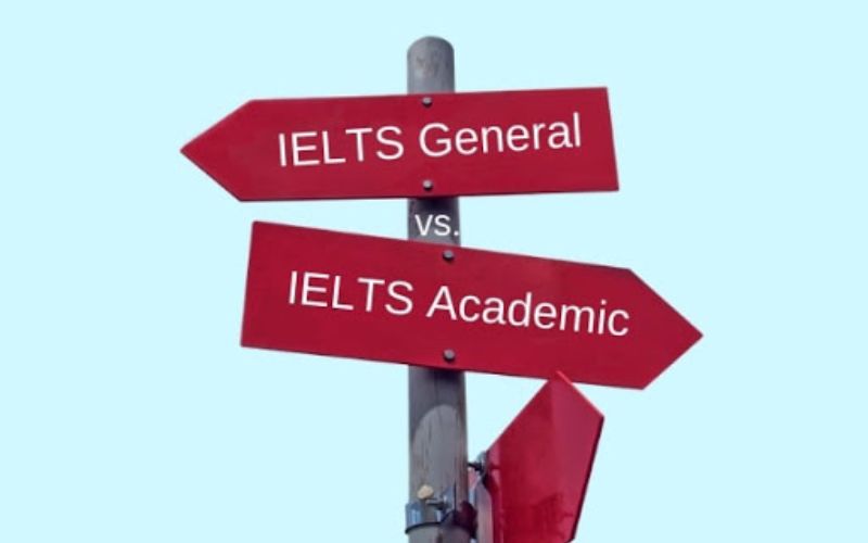 2 loại IELTS là IELTS General và IELTS Academy