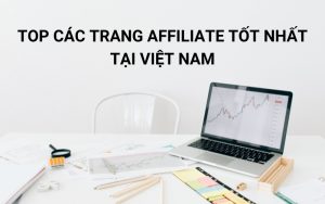 top các trang affiliate tốt nhất tại việt nam