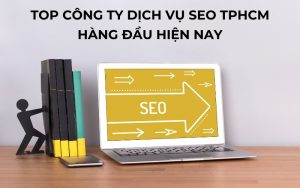 top công ty dịch vụ SEO TPHCM