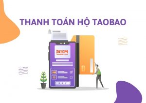 thanh toán hộ taobao là gì