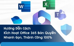 cách kích hoạt office 365 bản quyền