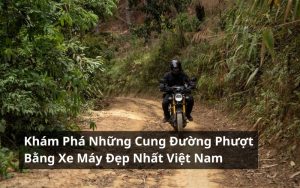 cung đường phượt xe máy đẹp nhất việt nam