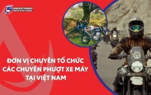 phượt xe máy an toàn cùng indochina adventure