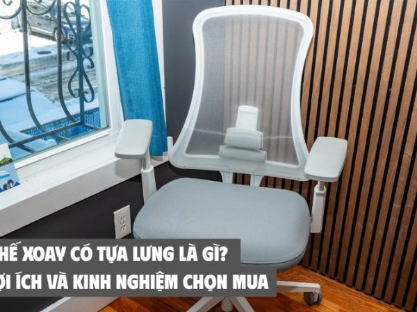 Ghế Xoay Có Tựa Lưng Là Gì? Lợi Ích Và Kinh Nghiệm Chọn Mua